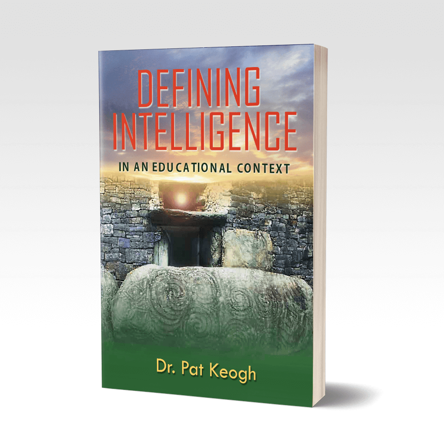 Defining Intelligence: In an Educational Context – Dr Pat Keogh